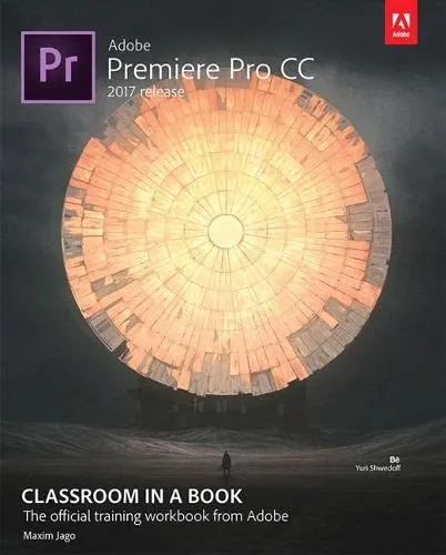 Adobe Premiere Pro CC Classroom in a Book, 2017 Release