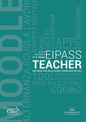 EIPASS teacher. Uso didattico delle nuove tecnologie digitali