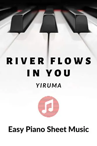 River Flows in You – Yiruma - Easy Piano Sheet Music for Beginners - BIG Notes : Teach Yourself How to Play. Popular, Pop, Classical Song For Kids, Adults, ... Students, Teachers. (English Edition)