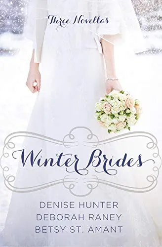 Winter Brides: A December Bride / A January Bride / A Feburary Bride: A Year of Weddings Novella Collection