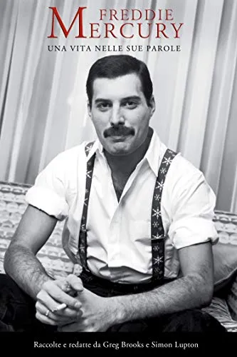 Freddie Mercury: Una Vita, Nelle Sue Parole