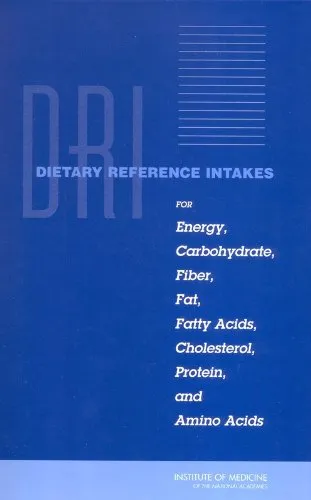 Dietary Reference Intakes for Energy, Carbohydrate, Fiber, Fat, Fatty Acids, Cholesterol, Protein, And Amino Acids