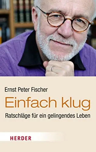Einfach klug: Ratschläge für ein gelingendes Leben (HERDER spektrum 80202) (German Edition)