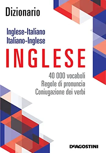 Dizionario inglese - italiano, Italiano - inglese. 40.000 vocaboli, regole di pronuncia e coniugazione dei verbi