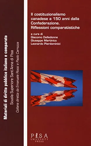 Costituzionalismo canadese a 150 anni dalla confederazione. Riflessioni comparatistiche