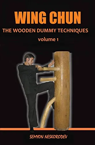 WING CHUN: THE WOODEN DUMMY TECHNIQUES (English Edition)