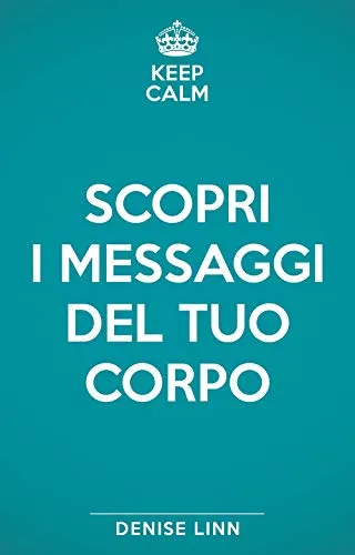 Scopri i messaggi del tuo corpo