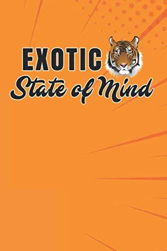 Exotic State of Mind: A 6 x 9 120 Page Tiger King Journal Blank Lined Diary Notebook For Recording Deepest Darkest Secrets, Journaling or Self ... for All Joe Exotic and Tiger King Fans