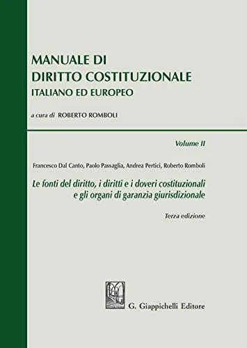 Manuale di diritto costituzionale italiano ed europeo. Le fonti del diritto, i diritti e i doveri costituzionali e gli organi di garanzia giurisdizionale (Vol. 2)