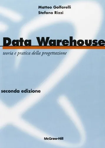 Data Warehouse. Teoria e pratica della progettazione