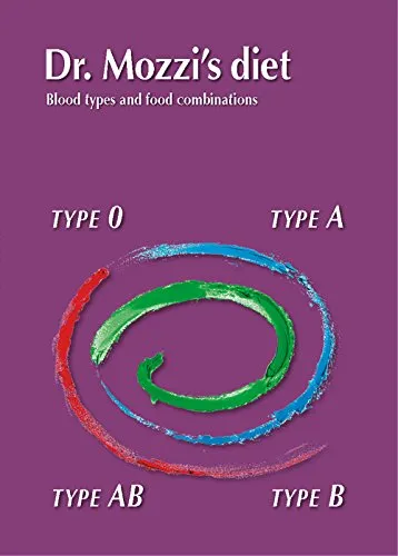 Dr. Mozzi's diet. Blood types and food combinations. Ediz. multilingue [Lingua inglese]: 1