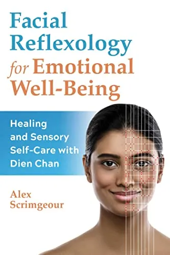 Facial Reflexology for Emotional Well-Being: Healing and Sensory Self-Care with Dien Chan (English Edition)