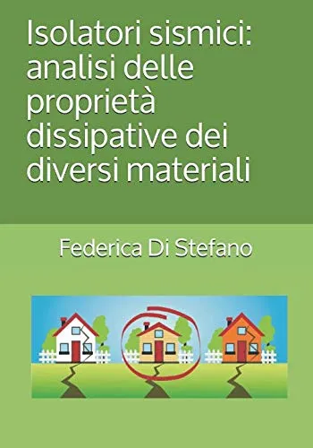 Isolatori sismici: analisi delle proprietà dissipative dei diversi materiali