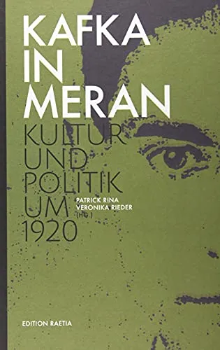 Kafka in Meran. Kultur und politik um 1920