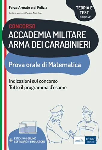 Concorso Accademia Militare Arma dei Carabinieri Prova orale di Matematica: Indicazioni sul concorso Tutto il programma d’esame