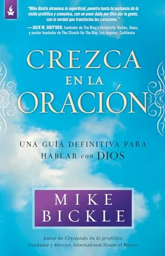 Crezca en la Oracion / Growing in Prayer: Una guia practica para hablar con Dios / A Practical Guide for Talking with God