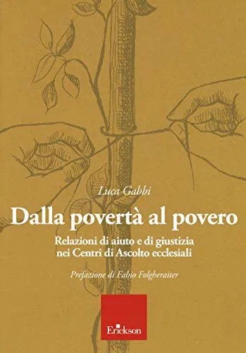 Dalla povertà al povero. Relazioni di aiuto e di giustizia nei centri di ascolto ecclesiali