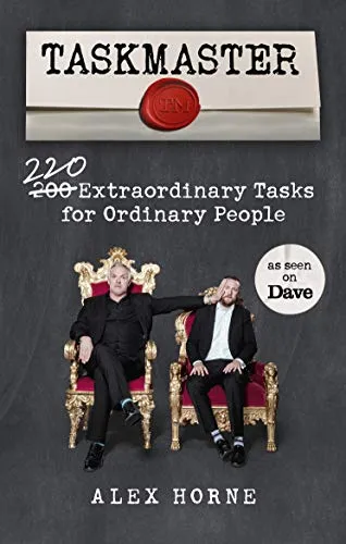 Taskmaster: 220 Extraordinary Tasks for Ordinary People (English Edition)