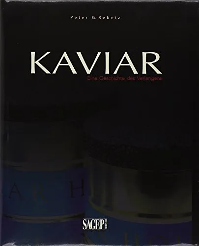 Kaviar. Eine geschichte der sehnsucht