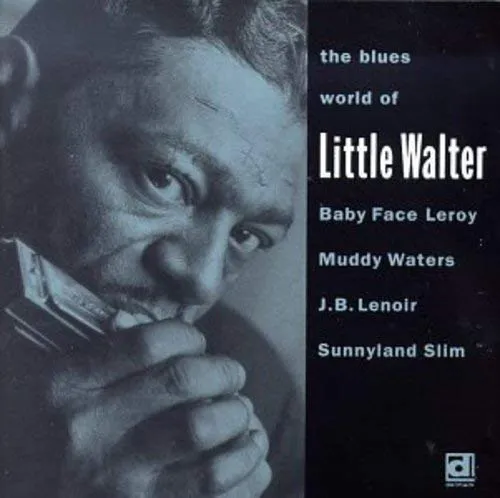 The Blues World Of Little Walter