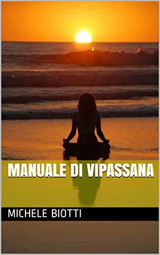 Manuale di Vipassana: Esplorazioni del Dharma