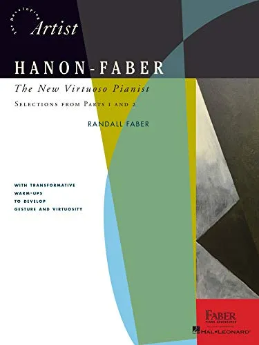 Hanon-Faber: The New Virtuoso Pianist: Selections from Parts 1 and 2 (The Developing Artist) (English Edition)