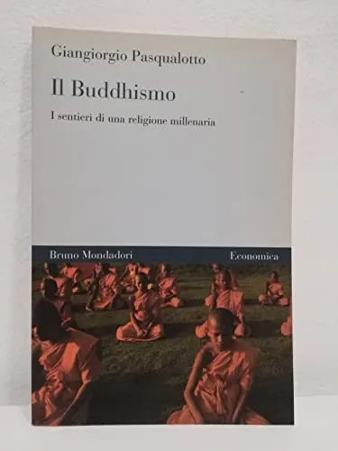 Il buddhismo. I sentieri di una religione millenaria