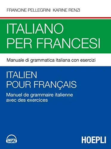 Italiano per francesi. Manuale di grammatica italiana con esercizi
