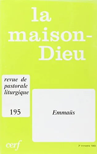 La Maison-Dieu Numero 195 Emmaus