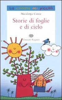 Storie di foglie e di cielo. Ediz. illustrata