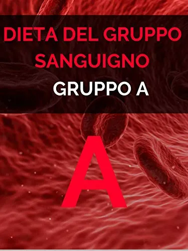 Dieta gruppo A, La Dieta gruppo sanguigno