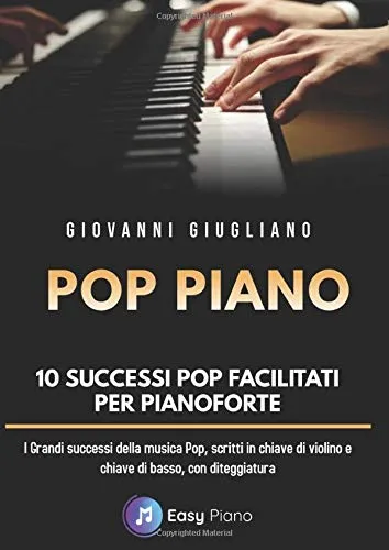 Pop Piano: 10 Successi Facilitati per Pianoforte