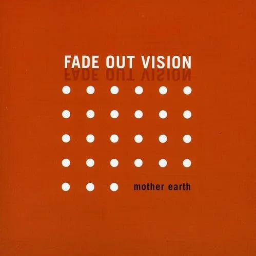 Fade Out Vision-Mother Earth