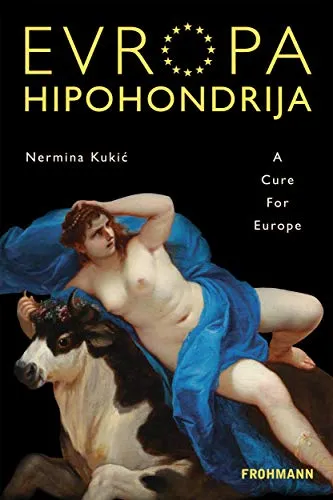 Evropa Hipohondrija: A Cure For Europe (German Edition)