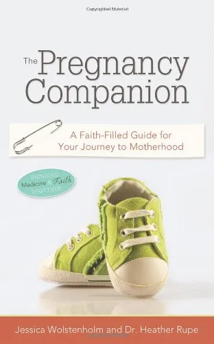 The Pregnancy Companion: A Faith-Filled Guide for Your Journey to Motherhood