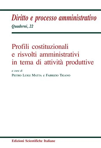 Profili costituzionali e risvolti amministrativi in tema di attività produttive