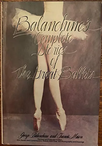 Balanchine's Complete Stories of the Great Ballets