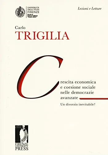 Crescita economica e coesione sociale nelle democrazie avanzate. Un divorzio inevitabile?