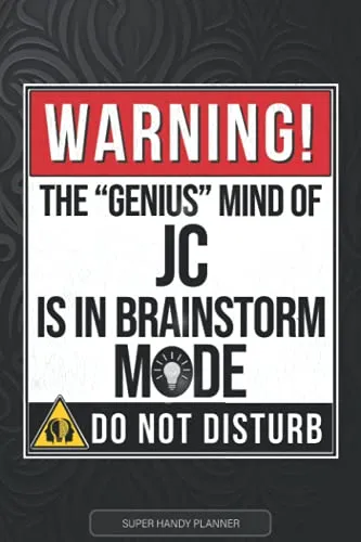 Jc: Warning The Genius Mind Of Jc Is In Brainstorm Mode - Jc Name Custom Gift Planner Calendar Notebook Journal