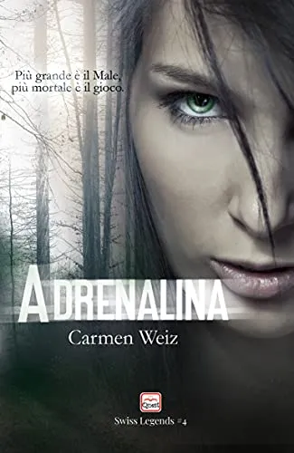 Adrenalina (Kindle Unlimited Swiss Legends #4): Una serie di romanzi polizieschi con molta avventura (romance suspense - romance contemporary)
