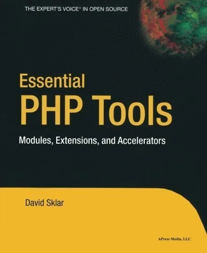 Essential PHP Tools: Modules, Extensions, and Accelerators by Sklar, David (2004) Paperback