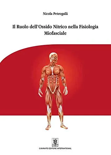 Il ruolo dell'ossido nitrico nella fisiologia miofasciale. Ediz. illustrata