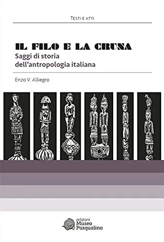 Il filo e la cruna. Saggi di storia dell’antropologia italiana