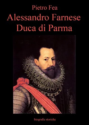 Alessandro Farnese Duca di Parma
