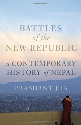 Battles of the New Republic: A Contemporary History of Nepal by Prashant Jha (2015-01-01)