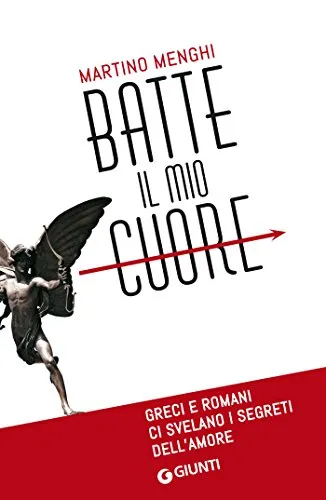 Batte il mio cuore: Greci e Romani ci svelano i segreti dell'amore