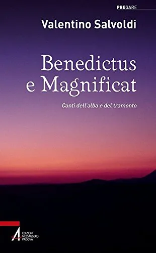 Benedictus e magnificat. Canti dell’alba e del tramonto