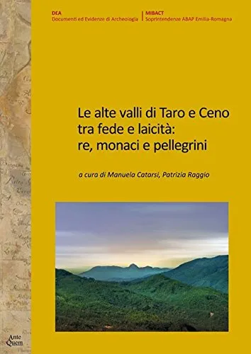 Le alte valli di Taro e Ceno tra fede e laicità: re, monaci e pellegrini