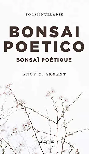 Bonsai Poetico-Bonsaï poétique. Ediz. bilingue