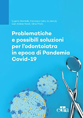 Problematiche e possibili soluzioni per l’odontoiatra in epoca di Pandemia Covid-19